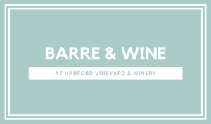 Barre & Wine @ Harford Vineyard