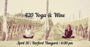 420 Yoga at the Vineyard @ Harford Vineyard & Winery