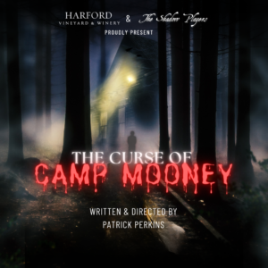 The Curse of Camp Mooney @ Harford Vineyard